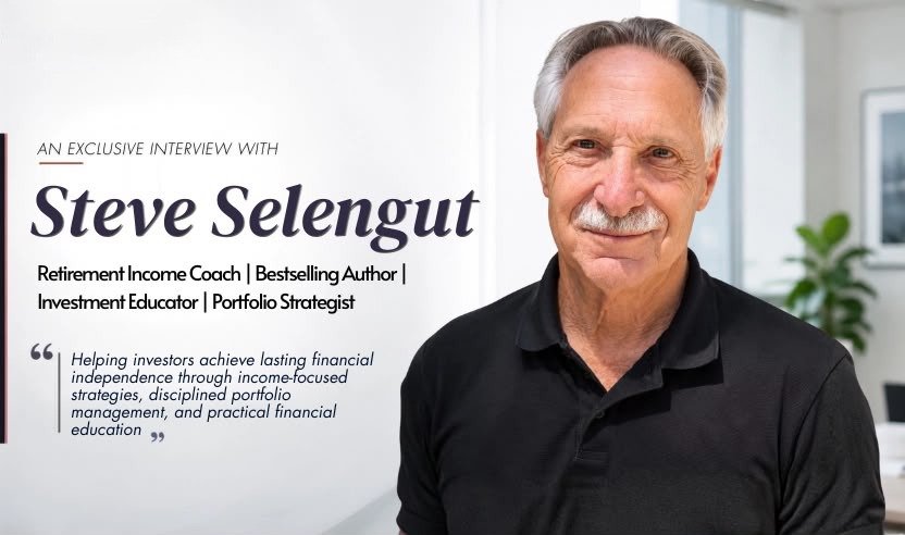 Steve Selengut: Transforming Retirement Investing Through Income, Experience, and Financial Independence