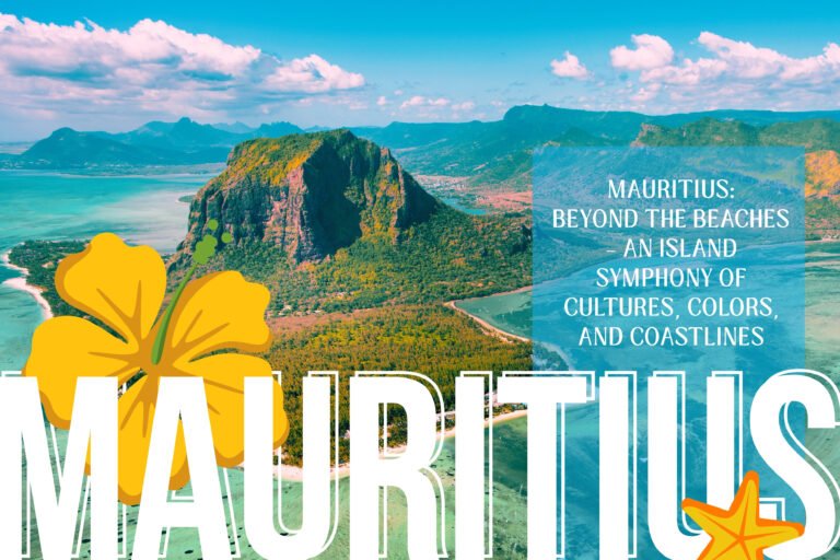 1 - Mauritius_ Beyond the Beaches – An Island Symphony of Cultures, Colors, and Coastlines
